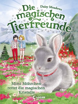 cover image of Die magischen Tierfreunde (Band 21)--Mimi Möhrchen rettet die magischen Kristalle